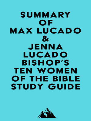 cover image of Summary of Max Lucado & Jenna Lucado Bishop's Ten Women of the Bible Study Guide